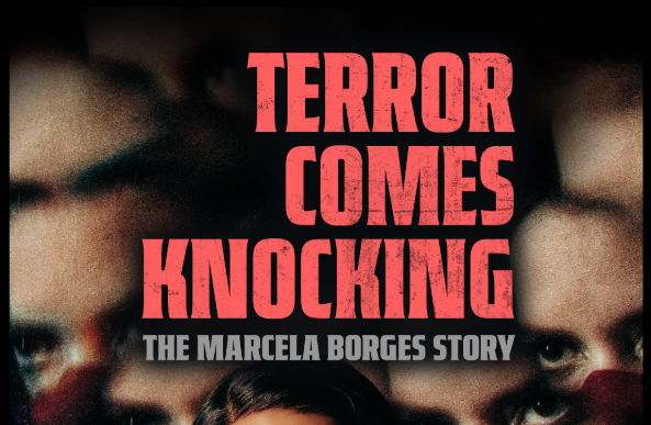 Terror Comes Knocking: The Marcela Borges Story